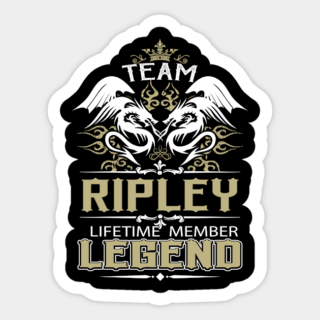 Ripley Name T Shirt -  Team Ripley Lifetime Member Legend Name Gift Item Tee Sticker by yalytkinyq